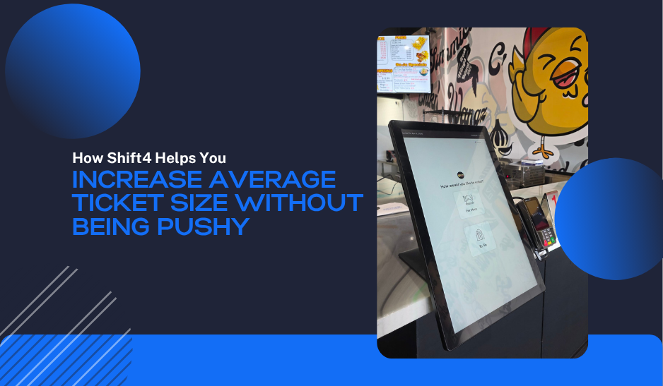 How Shift4 Helps You Increase Average Ticket Size Without Being Pushy